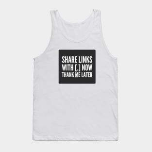 Cybersecurity Share Link With Brackets Thank Me Later Black Background Tank Top